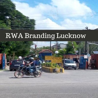 RWA Branding agency in RWA Ashiyana Colony Lucknow, RWA Society Gate Apartments Ad Agency Lucknow